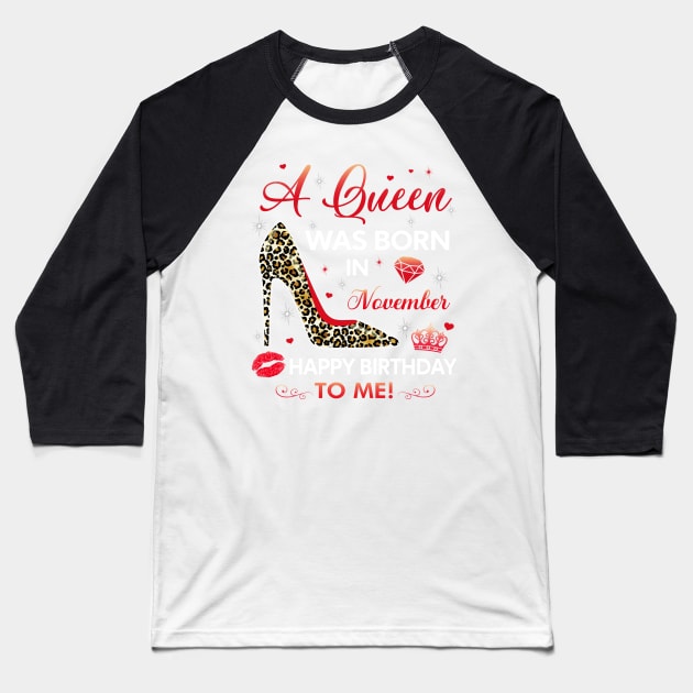 A queen was born in November Baseball T-Shirt by TEEPHILIC